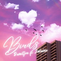 Birds ft. Julaine