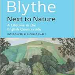 ACCESS KINDLE 📝 Next to Nature: A Lifetime in the English Countryside by Ronald Blyt