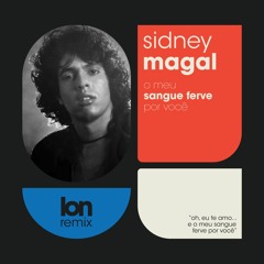 sidney magal - meu sangue ferve por você (LON remix)