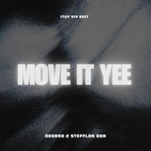 Move It Yee (ITUY VIP Edit)