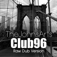 TheJohnsArts - Club96 (Raw Dub Version)[Oldschool House]