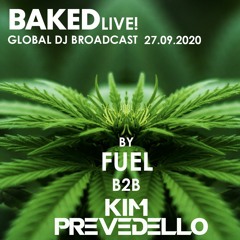 Fuel & Kim Prevedello BAKEDlive! Global DJ Broadcast 27.09.2020