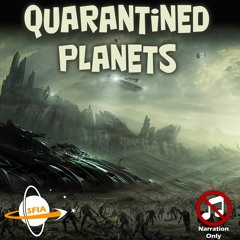 Quarantined Planets (Narration Only)