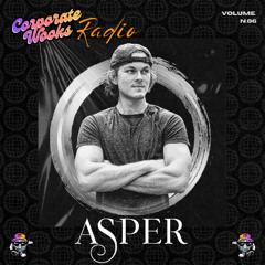 Corporate Wooks Radio Vol. 6 - ASPER