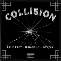 E.C.M (H.HANCHO x TRUE FACT x SO IZZY)- COLLISION