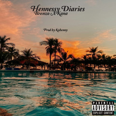 Hennessy Diaries ( Brenzo X Kana ) Prod•KoHenny