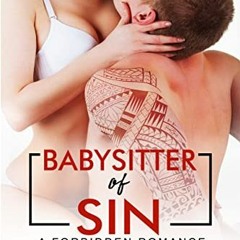 ACCESS KINDLE 🖋️ Babysitter of Sin: A Forbidden Romance (Forbidden Fantasies) by  S.