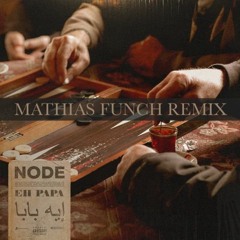 NODE - EH PAPA (Mathias Funch Remix)