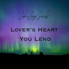 Lover's Heart You Lend