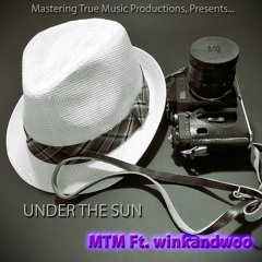 UNDER THE SUN - MTM Feat Winkandwoo