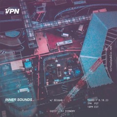 Inner Sounds w/ Beggar & DJ Economy [08/10/2023] live on VPN Radio