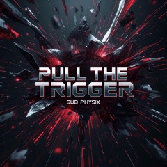 Pull The Trigger