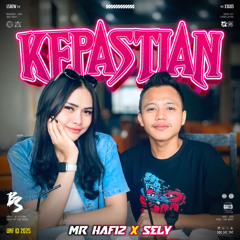 KEPASTIAN ( MR HAFIZ X SELY ) #KENEONG