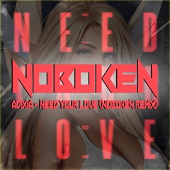 ADIXIA - Need Your Love (Noboken remix)