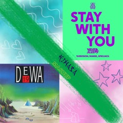 Dewa 19 vs Never Sleeps, Dubvision - Kangen vs Stay With You (KINASA Mashup)