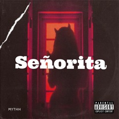 Mythh aka MeeKLo - Senorita (Free Release Single)