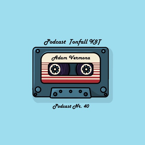 Tonfall K8T Podcast 040 - mit Adam Vermona