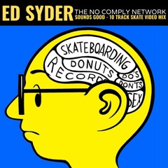 Ed Syder: Sounds Good - 10 Track Skate Video Mix