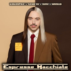 KoKoStyle x Xema Dj x Siru x Markin - Espresso Macchiato