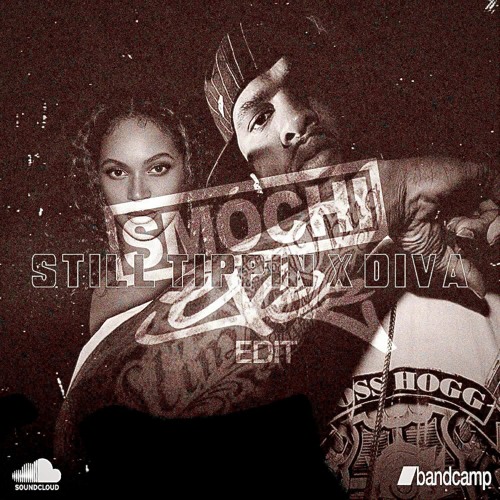 Beyonce - Still Tippin x DIVA Queen Bey Only V1 (Smochi & Excez Edit)