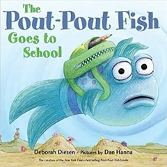 READ/DOWNLOAD#= The Pout-Pout Fish Goes to School (A Pout-Pout Fish Adventure) FULL BOOK PDF & FULL