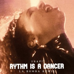 SNAP! - Rhythm Is A Dancer (La Bomba Remix)