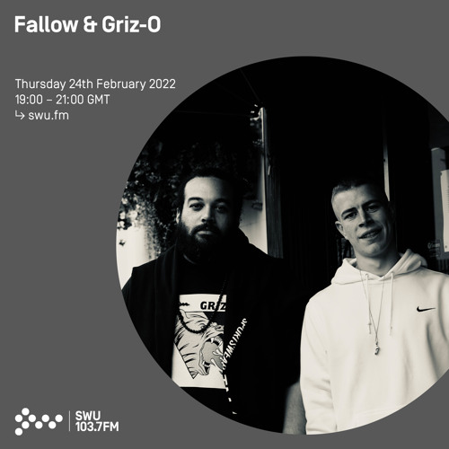 Fallow & Griz-O 24TH FEB 2022