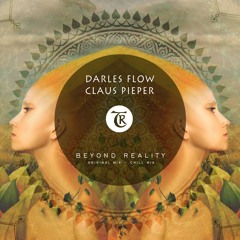 Darles Flow, Claus Pieper - Beyond Reality (Chill Mix) [Tibetania Records]