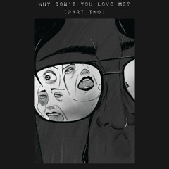 Why Don't You Love Me? (Part Two) - Single Edition