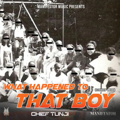 What Happened To That Boy (Chief Mix)