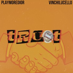 PlayMoreDior - Trust (feat. Vinchilucello)