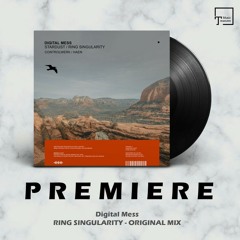 PREMIERE: Digital Mess - Ring Singularity (Original Mix) [MANGO ALLEY]