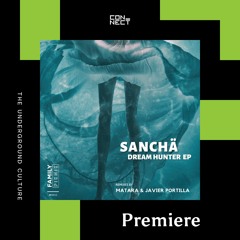PREMIERE: Sanchä - Dream Hunter (Javier Portilla Remix) [Family Piknik]