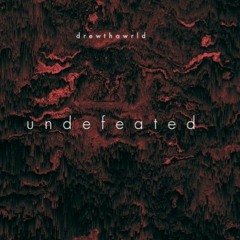 drewthawrld- undefeated