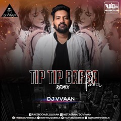 tip tip barsa Pani Remix Dj Vvaan