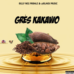 Gres Kakawo Billy Tinèg Mibalè & Blaisi_music