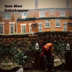 EGG020 - Ana Mae - Gobstopper