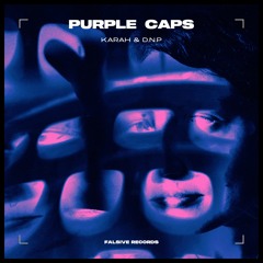 KARAH & D.N.P - Purple Caps