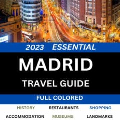 PDF Download Essential Madrid travel guide 2023: A Comprehensive Guide