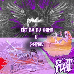 PRIMAL X DIE BY MY HAND - VLCN, Soul Valient, Scarexx, Sullivan King, Vastive (FOXT edit)