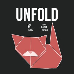 Unfold (with Kavya Trehan) - 2013