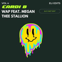 Cardi B - WAP Feat Megan Thee Stallion (Eli's 'Wet' Edit)