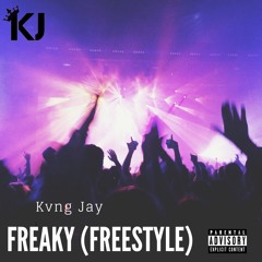 Freaky (Freestyle) [SoundCloud Exclusive]