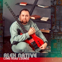 ALEX NATIVE - Лаундж Дальних Дорог