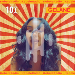 KEBELERADIO EP 10 | GELANE