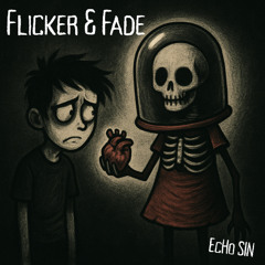 Flicker & Fade