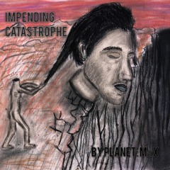 Impending Catastrophe