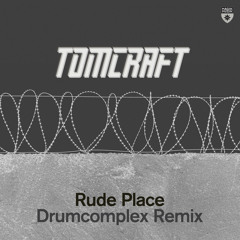 Rude Place (Drumcomplex Remix)