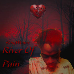 KingWayne River Of Pain