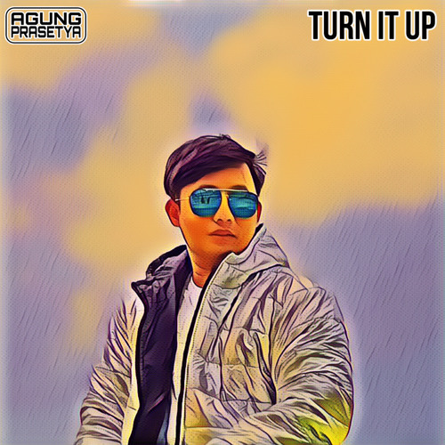 AGUNG PRASETYA - TURN IT UP.mp3